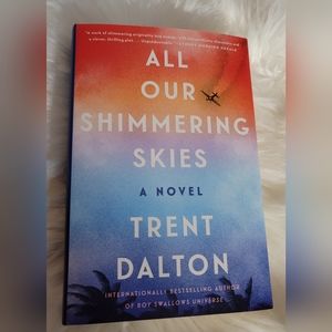 All Our Shimmering Skies By Trent  Dalton . Brand 💎